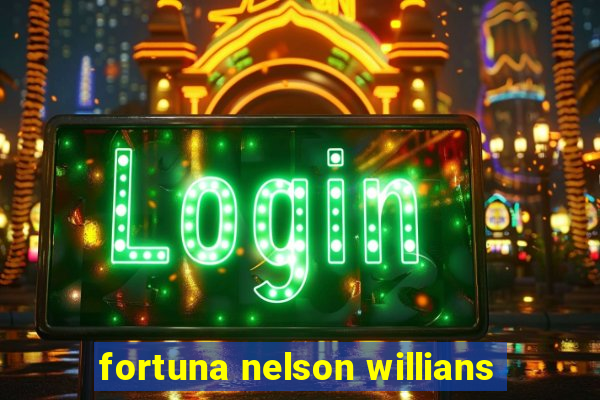 fortuna nelson willians